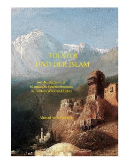 Tolstoi und der Islam von von Denffer,  Ahmad