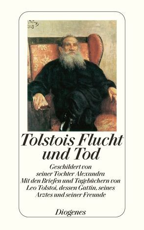 Tolstois Flucht und Tod von Eckstein,  Friedrich, Fülöp-Miller,  René, Mitrofanoff-Demelic,  Vera, Tolstoi,  Alexandra