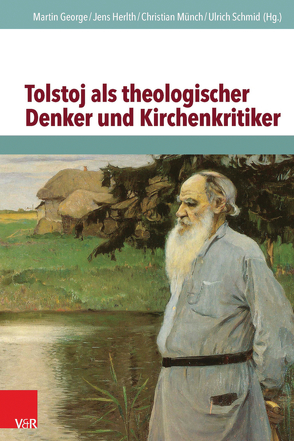Tolstoj als theologischer Denker und Kirchenkritiker von George,  Martin, Herlth,  Jens, Münch,  Christian, Schmid,  Ulrich