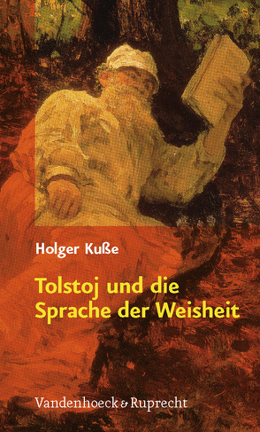Tolstoj und die Sprache der Weisheit von Kuße,  Holger