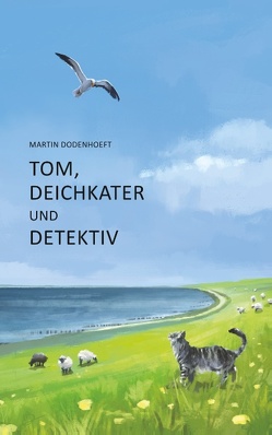 Tom, Deichkater und Detektiv von Dodenhoeft,  Martin