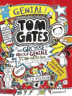 Tom Gates – Das große, absolut geniale Tom-Gates-Buch von Kilchling,  Verena, Pichon,  Liz
