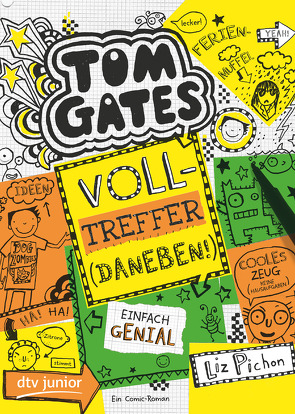 Tom Gates: Volltreffer (Daneben!) von Kilchling,  Verena, Pichon,  Liz