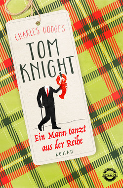 Tom Knight. Ein Mann tanzt aus der Reihe von Hodges,  Charles, Kunstmann,  Andrea