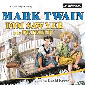 Tom Sawyer als Detektiv von Kross,  David, Nohl,  Andreas, Twain,  Mark