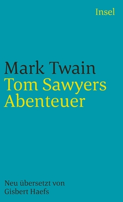 Tom Sawyers Abenteuer von Haefs,  Gisbert, Twain,  Mark