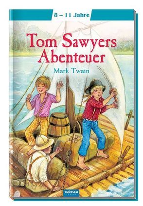 Trötsch Tom Sawyers Abenteuer von Guardia,  Guadalupe, Twain,  Mark