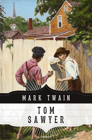Tom Sawyers Abenteuer (Anaconda Jugendbuchklassiker) von Jacobi,  Margarete, Twain,  Mark