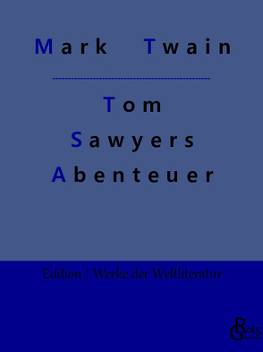 Tom Sawyers Abenteuer von Gröls-Verlag,  Redaktion, Twain,  Mark