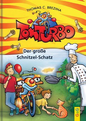 Tom Turbo: Der große Schnitzel-Schatz von Brezina,  Thomas, Neumüller,  Gini