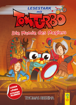 Tom Turbo – Lesestark – Die Mumie des Magiers von Baró,  Gerardo Daniel, Brezina,  Thomas, Tambuscio,  Pablo
