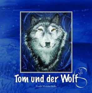 Tom und der Wolf von Madella-Mella,  Ursula