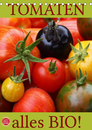 Tomaten – Alles BIO! (Tischkalender 2023 DIN A5 hoch) von Cross,  Martina