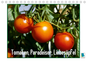 Tomaten, Paradeiser, Liebesäpfel (Tischkalender 2020 DIN A5 quer) von CALVENDO