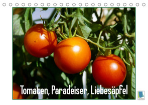 Tomaten, Paradeiser, Liebesäpfel (Tischkalender 2023 DIN A5 quer) von CALVENDO