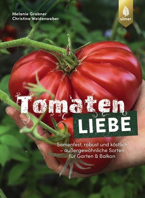 Tomatenliebe von Grabner,  Melanie, Weidenweber,  Christine