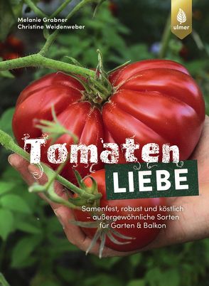 Tomatenliebe von Grabner,  Melanie, Weidenweber,  Christine