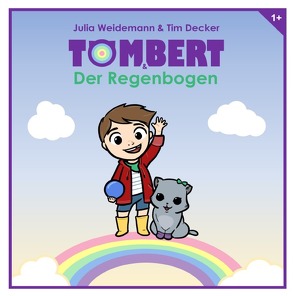 Tombert und der Regenbogen von Decker,  Tim, Weidemann,  Julia