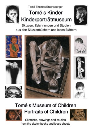 Tomé s Kinder – Kinderporträtmuseum / Tomé s Museum of Children – Portraits of Children von Etzensperger,  Tomé Thomas