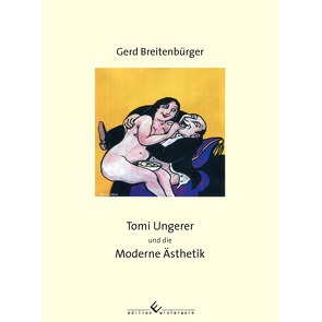 Tomi Ungerer und die Moderne Ästhetik von Breitenbürger,  Gerd