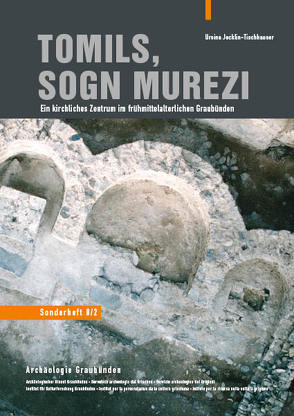 Tomils, Sogn Murezi von Archäologischer Dienst Graubünden / Institut für Kulturforschung, Jecklin-Tischhauser,  Ursina