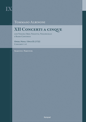 Tommaso Albinoni: XII Concerti a cinque op. IX (ca. 1722) von Albinoni,  Tommaso, Kontressowitz,  Reiner