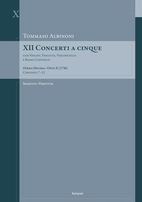 Tommaso Albinoni: XII Concerti a cinque op. X (ca. 1736) von Albinoni,  Tommaso, Kontressowitz,  Reiner
