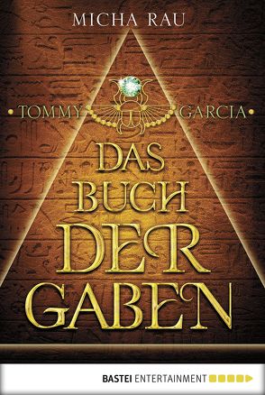 Tommy Garcia – Das Buch der Gaben von Rau,  Micha