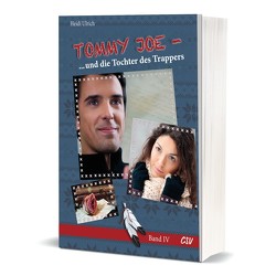 Tommy Joe – und die Tochter des Trappers (Band 4) von Ulrich,  Heidi