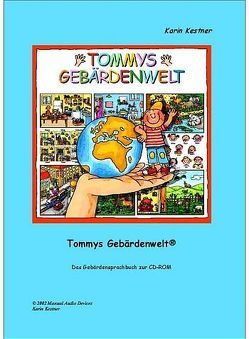 Tommys Gebärdenwelt 1 – Das Gebärdensprachbuch von Hueck-Silveira,  Gabriela, Kestner,  Karin