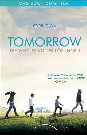 Tomorrow – Die Welt ist voller Lösungen von Dion,  Cyril, Müller,  Elisabeth