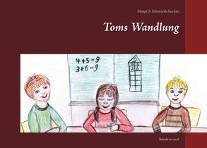 Toms Wandlung von Schiwarth-Lochau,  Margit S.