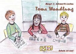 Toms Wandlung von Schiwarth-Lochau,  Margit S.