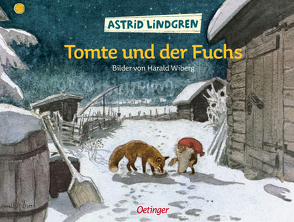 Tomte und der Fuchs von Lindgren,  Astrid, von Hacht,  Silke, Wiberg,  Harald