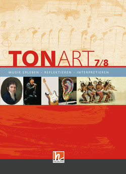 TONART 7/8. Schulbuch von Hofmann,  Bernhard, Lindner,  Ursel, Mack,  Dieter, Mastnak,  Wolfgang, Schmid,  Wieland, Zink,  Bernhard