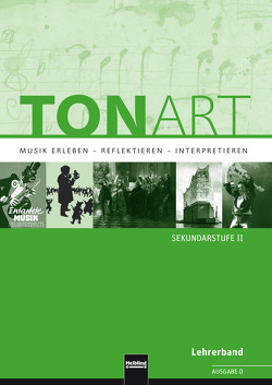 TONART Sek II D (Ausgabe 2015) Lehrerband von Beck,  Stephan, Hofmann,  Bernhard, Liebel,  Robert, Lindner,  Ursel, Mohr,  Klaus, Olbrich,  Micha, Schmid,  Wieland