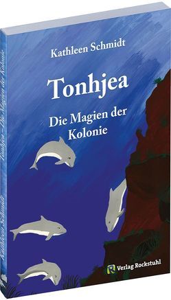 Tonhjea – Die Magien der Kolonien von Schmidt,  Kathleen
