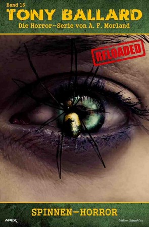 Tony Ballard – Reloaded, Band 16: Spinnen-Horror von Morland,  A. F.