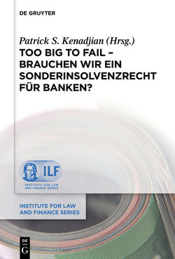 Too Big To Fail – Brauchen wir ein Sonderinsolvenzrecht für Banken? von Kenadjian,  Patrick S.