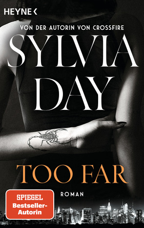 Too Far. Blacklist 2 – Nach Crossfire die neue heiße Serie der Nr.1-SPIEGEL-Bestsellerautorin! von Day,  Sylvia, Hölsken,  Nicole