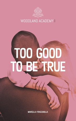 Too good to be true von Fracchiolla,  Marcella