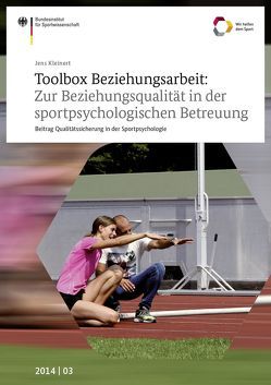 Toolbox Beziehungsarbeit: Zur Beziehungsqualität in der sportpsychologischen Betreuung von Kleinert,  Jens