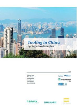 Tooling in China von Begovic,  Advan, Dr. Boos,  Wolfgang, Hensen,  Tobias, Johannsen,  Lars, Salmen,  Michael, Wollbrink,  Moritz