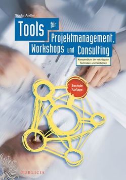 Tools für Projektmanagement, Workshops und Consulting von Andler,  Nicolai