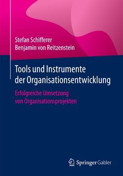 Tools und Instrumente der Organisationsentwicklung von Schifferer,  Stefan, von Reitzenstein,  Benjamin
