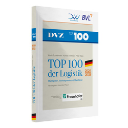 TOP 100 der Logistik 2020/2021 von Dürrbeck,  Konrad, Schwemmer,  Martin