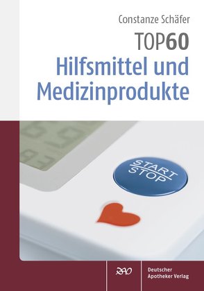 TOP 60 Hilfsmittel und Medizinprodukte von Schäfer,  Constanze