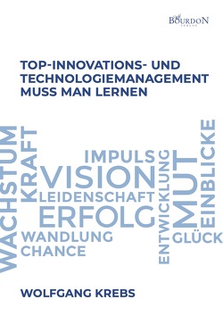 Top-Innovations- und Technologiemanagement muss man lernen von Krebs,  Wolfgang