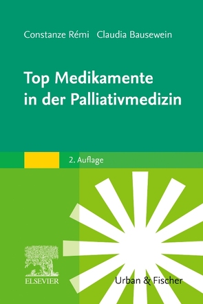 Top Medikamente in der Palliativmedizin von Bausewein,  Claudia, Remi,  Constanze
