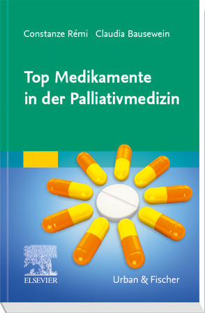 Top Medikamente in der Palliativmedizin von Bausewein,  Claudia, Remi,  Constanze